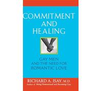 Commitment and Healing: Gay Men and the Need for Romantic Love