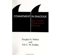 Commitment in Dialogue: Basic Concepts of Interpersonal Reasoning (SUNY Se (SUNY series in Logic and Language)