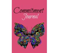 Commitment Journal: A great guide to help you commit to yourself. 100 pages of self care; make a monthly commitment to yourself and focus your mind on a daily act or statement of self kindness.