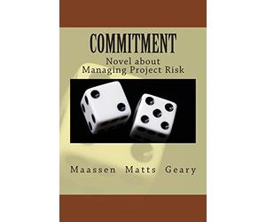 Commitment: Novel about Managing Project Risk