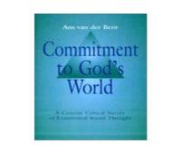 Commitment to God's World: Concise Critical Survey of Ecumenical Social Thought