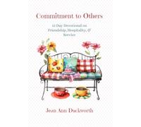 Commitment to Others: 15 Day Devotional on Friendship, Hospitality, & Service