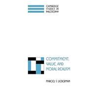 Commitment Value and Moral Realism (Cambridge Studies in Philosophy)