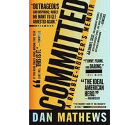 Committed: A Rabble-Rouser's Memoir