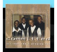 Committed - All That She's Praying For