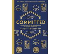 Committed: Startup Survival Tips and Uncommon Sense for First-Time Tech Founders