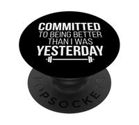 Committed To Being Better Than I Was Yesterday Fitness PopSockets Adhesive PopGrip