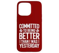 Committed to Better Workout Motivation Case for iPhone 15 Pro Max