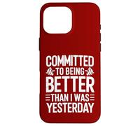 Committed to Better Workout Motivation Case for iPhone 16 Pro Max