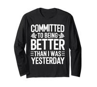 Committed to Better Workout Motivation Long Sleeve T-Shirt