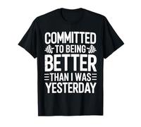 Committed to Better Workout Motivation T-Shirt