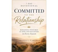 Committed to the Relationship: Remaining Postured as Sons and Daughters In Every Season