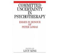 Committed Uncertainty in Psychotherapy