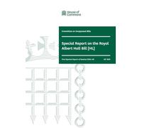 Committee on Unopposed Bills 1st Special Report. Special Report on the Royal Albert Hall Bill [HL] Volume 1. Report (House of Commons Paper) HC 1659