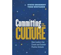 Committing to the Culture: How Leaders Can Create and Sustain Positive Schools