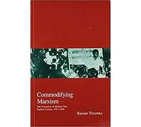 Commodifying Marxism: The Formation of Modern Thai Radical Culture, 1927-1958: 3 (Kyoto Area Studies on Asia)