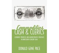 Commodities, Cash, and Clerics: Economic Priorities and Administrative Strategies in Nineteenth Century Utah