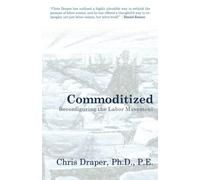 Commoditized: Reconfiguring the Labor Movement