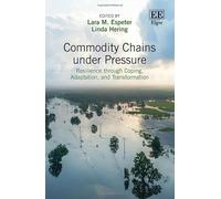 Commodity Chains under Pressure: Resilience through Coping, Adaptation, and Transformation