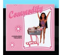 Commodity - Consumer triumph