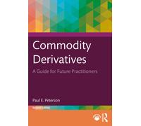 Commodity Derivatives : A Guide for Future Practitioners