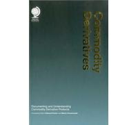 Commodity Derivatives: Documenting and Understanding Commodity Derivative Products