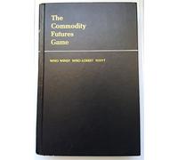 Commodity Futures Game: Who Wins? Who Loses? Why?