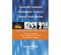 Commodity Investment Fundamentals: Trading in Physical Goods Markets