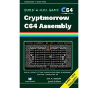 Commodore 64 Full Game in Assembly Language - Cryptmorrow C64: Build a Complete C64 Dungeon Explorer in Assembly for the Commodore 64 (code&books)