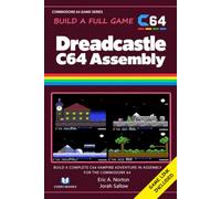 Commodore 64 Full Game in Assembly Language - DREADCASTLE C64: Build a Complete C64 Vampire Adventure in Assembly for the Commodore 64 (code&books)
