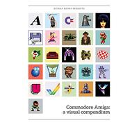 Commodore Amiga: A Visual Compendium (Visual Compendium) | Retro Gaming Book by Bitmap Books