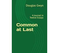 Common at Last: A Journal in Twelve Essays