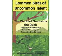 Common Birds of Uncommon Talent: The World of Narcissus the Duck