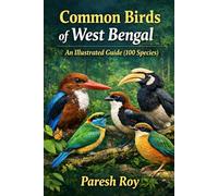 Common Birds of West Bengal - An Illustrated Guide (100 Species)