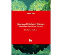 Common Childhood Illnesses: Epidemiology, Diagnosis, and Treatment