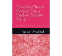 Common Clinical Mistakes Every Medical Student Makes: Practical Lessons for Wards, OSCEs, and Exams