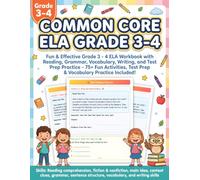Common Core ELA Grade 3-4: 3rd & 4th Grade Reading Comprehension Workbook and Language Arts Practice with Fiction and Nonfiction Passages, Grammar, ... Prep (Common Core ELA Workbooks by Grade)