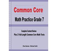 Common Core Math Practice Grade 7: Complete Content Review Plus 2 Full-length Common Core Math Tests