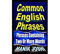 Common English Phrases: Phrases Containing Two Or More Words: Volume 29 (English Daily Use)