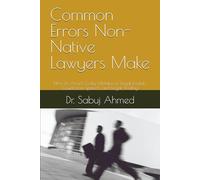 Common Errors Non-Native Lawyers Make: How to Avoid Costly Mistakes in Legal English, Courtroom Speech, and Legal Writing