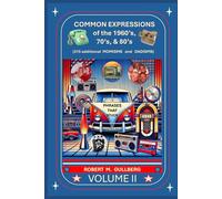 Common Expressions of the 1960's, 70's, & 80's Volume 2: Written by a Boomer