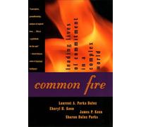 Common Fire: Leading Lives of Commitment in a Complex World