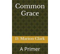 Common Grace: A Primer