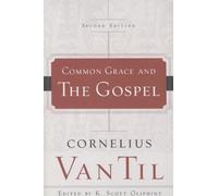 Common Grace and the Gospel (2nd edition)
