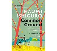 Common Ground: Did you ever have a friend who made you see the world differently? (Paperback) - Naomi Ishiguro Book