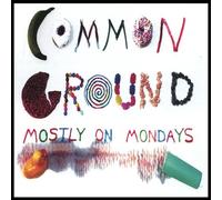 Common Ground - Mostly on Mondays [Remix]