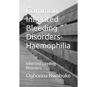 Common Inherited Bleeding Disorders- Haemophilia: Inherited Bleeding Disorders