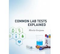 Common Lab Tests Explained: A Practical Guide for Everyone (The Pro Nurse’s Handbook)