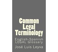Common Legal Terminology: English-Spanish LEGAL Glossary
