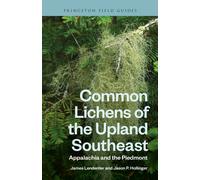 Common Lichens of the Upland Southeast: Appalachia and the Piedmont (Princeton Field Guides)